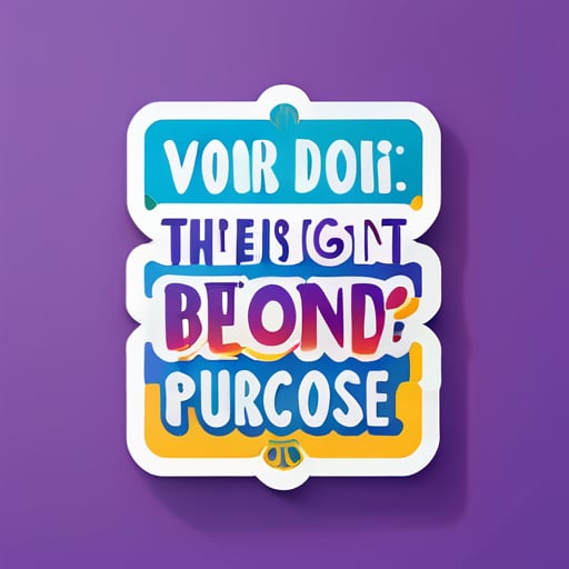 Find out who you are and do it on purpose sticker